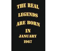 The Real Legends Are Born In January 1967: notebook 6x9 120 pages: Motivational quotes , Happy Birthday , A Celebration of Those Born in a Golden Era
