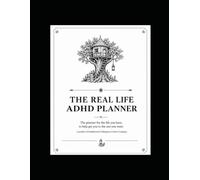 The Real Life ADHD Planner: Complete Edition: Task Initiation, Daily Planning, Weekly Reset, Routines, and Habit Support for Real Life