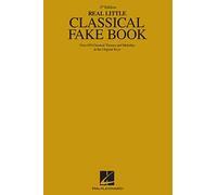 The Real Little Classical Fake Book: Over 850 Classical Themes and Melodies in the Original Keys