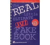 The Real Little Ultimate Jazz Fake Book : C Edition : Over 625 Songs