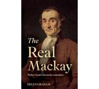 The Real Mackay: Walter Scott’s Favourite Comedian
