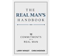 The Real Man's Handbook: 12 Commitments of a Real Man