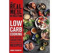 The Real Meal Revolution: Low Carb Cooking: 300 Keto, Sugar-Free and Gluten-Free Recipes
