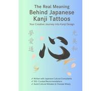The Real Meaning Behind Japanese Kanji Tattoos: Avoid Embarrassing Mistakes & Choose with Cultural Respect The Complete Guide