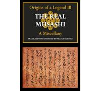The Real Musashi III: A Miscellany (Origins of a Legend)