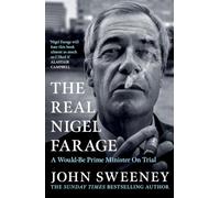 The Real Nigel Farage: A Would-Be Prime Minister On Trial