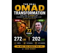The Real OMAD Transformation: How I Lost Weight Fast and Changed My Life with One Meal a Day - Intermittent Fasting for Beginners