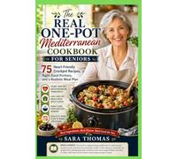 The Real One-Pot Mediterranean Cookbook for Seniors: 75 Complete Crockpot Recipes with Bold Flavor, Correct Portions, and a 14-Day Meal Plan