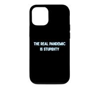 The Real Pandemic Is Stupid People Funny Case for iPhone 12/12 Pro