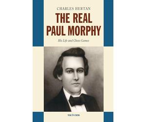The Real Paul Morphy: His Life and Chess Games
