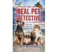 The Real Pet Detective: True Tales of Pets Lost and Found