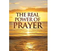 The Real Power of Prayer