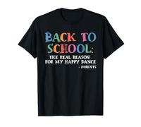 The Real Reason for My Happy Dance Back to School Parents T-Shirt