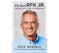 The Real Rfk Jr.: Trials of a Truth Warrior