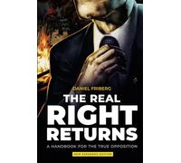 The Real Right Returns: A Handbook for the True Opposition