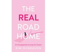 The Real Road Home : An Introspective Journey for Carers