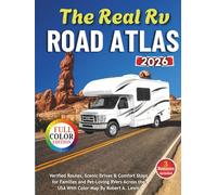 The Real RV Road Atlas: Verified Routes, Scenic Drives & Comfort Stops for Families and Pet-Loving RVers Across the USA With Color-Map