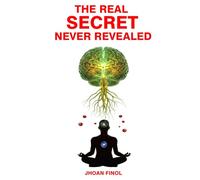 The Real Secret Never Revealed: How Your Thoughts Create Your Destiny and How to Master Them (Yo Soy Rico)
