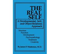 The Real Self: A Developmental, Self And Object Relations Approach