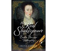 The Real Shakespeare : Emilia Bassano Willoughby