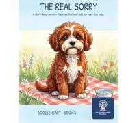 The Real Sorry: A story about words--the ones that hurt and the ones that help (Doodleheart)