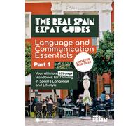 The Real Spain Expat Guides: Language and Communication Essentials Part One