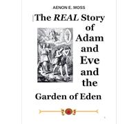 The Real Story of Adam and Eve and the Garden of Eden