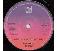 The Real Thing - REAL THING Can't Get By Without You UK 7" 45