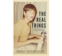 The Real Things: The Intimate Journey of a Working Musician from Bill Graham to Billy Graham to Instagram