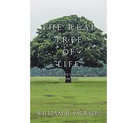 The Real Tree of Life: How You Can Have the Fruit of Life... and Prosper