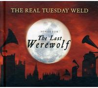 The Real Tuesday Weld - Songs For The Last Werewolf