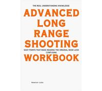 The Real Understanding Knowledge Advanced Long Range Shooting: Easy points that make reading the original book less confusing