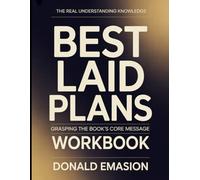 The Real Understanding Knowledge Best Laid Plans: Grasping the Book’s Core Message.