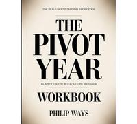 The Real Understanding Knowledge The Pivot Year: Clarity On The Book's Core Message