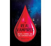 The Real Vampires: Death, Terror, and the Supernatural