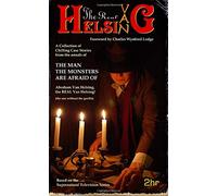 The Real Van Helsing: A Collection of Chilling Case Stories from 'the man the monsters are afraid of'.: Volume 1