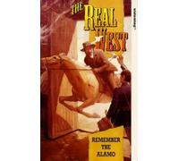 The Real West: Remember The Alamo [VHS]