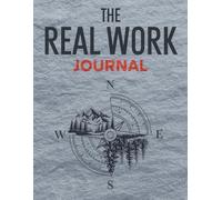 THE REAL WORK: A Daily Journal for Personal Transformation