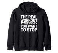 The Real Workout Starts When You Want To Stop - Zip Hoodie