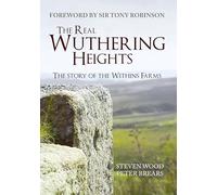 The Real Wuthering Heights: The Story of The Withins Farms