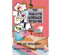 The Realistic Approach to Dating: Are You Dreaming?