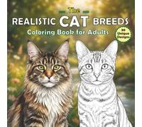 The Realistic Cat Breeds Coloring Book for Adults: Relaxing Designs Featuring Persian, Maine Coon, Siamese, Bengal & Ragdoll for Stress Relief