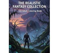 The Realistic Fantasy Collection: An Adult Coloring Book Featuring 50 Gritty Illustrations of Knights, Dragons, Mythical Beasts, and Dark Sorcery (Alternate Realities: Realistic Coloring Collection)