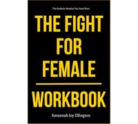 The Realistic Mindset You Need from The Fight for Female Workbook: How to Ruthlessly Apply Lisa Bevere’s Book in Real Life Without Compromising Your Divine Identity
