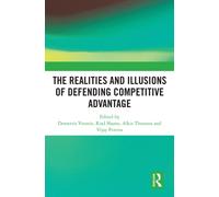 The Realities and Illusions of Defending Competitive Advantage : A Resource-Based View Perspective
