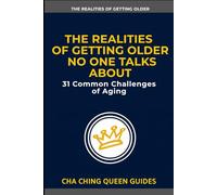 The Realities of Getting Older No One Talks About: 31 Common Challenges of Aging That Affect Your Health, Money, and Daily Life