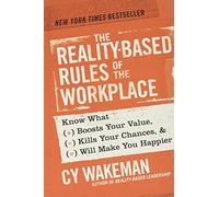 The Reality-Based Rules of the Workplace: Know What Boo - HardBack NEW Cy Wakema