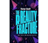 The Reality Fracture: One truth, one million realities