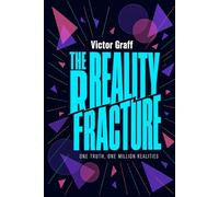 The Reality Fracture: One truth, one million realities