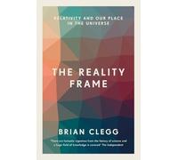 The Reality Frame: Relativity and our place in the universe